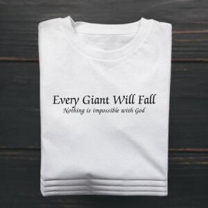 T-SHIRT "EVERY GIANT WILL FALL"